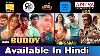 6 New South Movies Now Available In Hindi  Vettaiyan Buddy Rangabali ARM Ginna Bhai  54 [upl. by Ramgad]