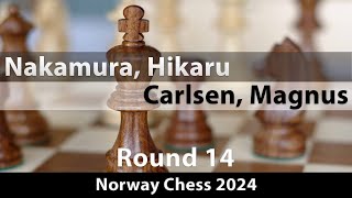 Nakamura Hikaru  Carlsen Magnus Norway Chess 2024 Round 14 10 [upl. by Savihc366]