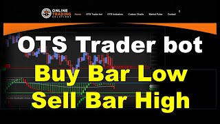 OTS Trader bot  Section 15  Buy Bar Low  Sell Bar High [upl. by Eitsym]