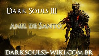 Dark Souls 3 Como Conseguir o Anel de Santo [upl. by Bork]