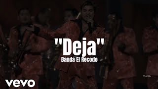 Banda El Recodo  Deja LETRA [upl. by Aihk]