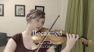 Becalmed  Sea of Thieves Tavern Tune  Freya Catherine Violin instrumental [upl. by Wichman]