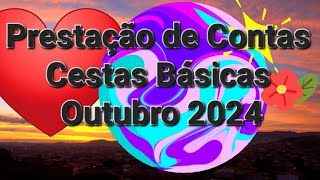 Prestação de Contas Cestas Básicas Outubro de 2024 [upl. by Colville488]