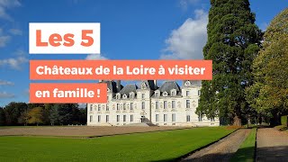 5 Châteaux de la Loire à visiter en Famille  My Loire Valley [upl. by Ttirb438]