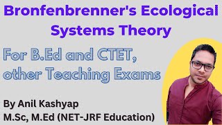 Bronfenbrenners Ecological Systems Theory For BEd and CTET other Teaching Exams By Anil Kashyap [upl. by Ailimaj860]