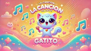 🐾🎶 La Canción del Gatito 🎵🐱 [upl. by Yremogtnom]