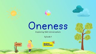 Oneness  Exploring Sikh Universalism  Ep 1  Gurbani Reflections gurbani podcast wisdom [upl. by Gnivre]