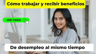 Cómo trabajar y recibir beneficios de desempleo al mismo tiempo en Estados Unidos [upl. by Aitercul]