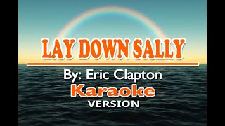 LAY DOWN SALLY  Eric Clapton  KARAOKE Version [upl. by Aihceyt]