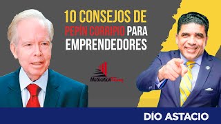 Diez consejos para emprendedores de Pepín Corripio [upl. by Rogergcam]