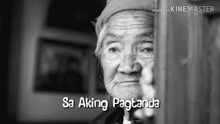 Sa aking Pagtanda Ang sulat ng magulang para sa kaniyang anak [upl. by Atiseret]