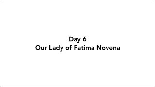 Day 6  Our Lady of Fatima Novena  2017 [upl. by Nalyorf]