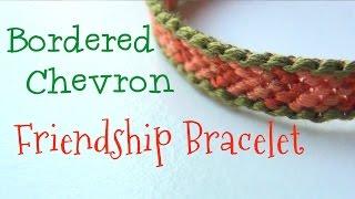 How to Make Friendship Bracelets ♥ Bordered Chevron [upl. by Howlond120]