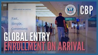 Global Entry  Enrollment on Arrival 2022  CBP [upl. by Eceirahs55]