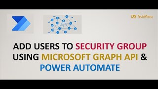 How to Add Users to Security Groups Using Power Automate amp Microsoft Graph API [upl. by Eenhat]