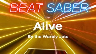 Alive  Warbly Jets but its in Beat Saber [upl. by Farrington]