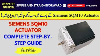 Siemens SQM10 Actuator Complete StepbyStep Guide  Facilitators Plus [upl. by Ellenej754]