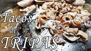 Como hacer tacos de TRIPAS de una forma muy rápida  El Mister Cocina [upl. by Main]