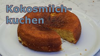 Extra saftiger Kokosmilchkuchen  Kokoskuchen mit Kokosmilch [upl. by Enahsal]