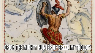 Orion The Mighty Hunter of Greek Mythology [upl. by Rosemaria980]