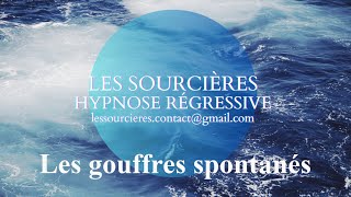 Hypnose Régressive  339 Enquête Les gouffres spontanés [upl. by Oel]