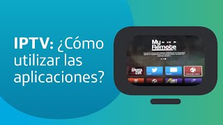 IPTV ¿Cómo utilizar las aplicaciones [upl. by Oahc767]