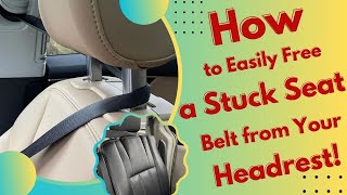 How to Easily Free a Stuck Seat Belt from Your Headrest [upl. by Eical]