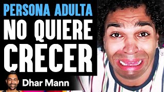 Persona Adulta No Quiere Crecer  Dhar Mann Studios [upl. by Hardej]