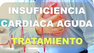 Tratamiento de la Insuficiencia Cardiaca Aguda [upl. by Agripina36]