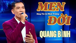 TA NẾM THỬ RƯỢU ĐỜI  Giọng Ca Độc Lạ QUANG BÌNH Trình Bày MEN ĐỜI Quá Hay  Sáng Tác LÊ NHẬT TRƯỜNG [upl. by Oinafipe]