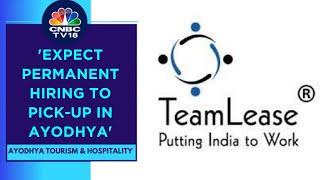 Expect Much More Infra Development In Ayodhya Teamlease  CNBC TV18 [upl. by Christal]