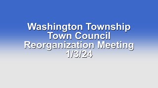 Washington Township Town Council Reorganization Meeting 1324 [upl. by Beedon]