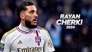 Rayan Cherki  Full Season Show  2024ᴴᴰ [upl. by Ennahgem]