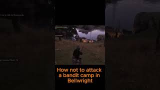 🔪 Blunders and Bungles How Not to Attack a Bandit Camp in Bellwright 🏕️ [upl. by Aivatnwahs]