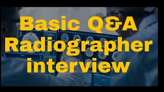 RADIOGRAPHER BASIC INTERVIEW  QampA  PART 1  ASIF MALIK [upl. by Rostand]