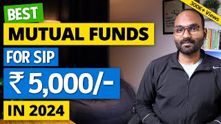 Best Mutual Funds for 2024 in India for SIP Rs 5000  Where to Invest via SIP for beginners [upl. by Cromwell442]