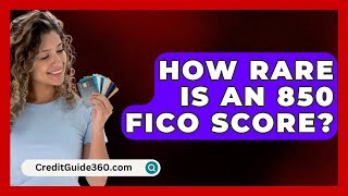 How Rare Is an 850 FICO Score  CreditGuide360com [upl. by Hudson125]