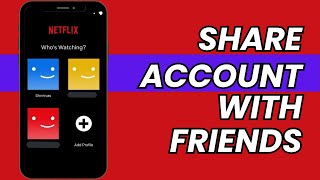 How to Share Netflix Account With Friends  2023 [upl. by Ayrb]