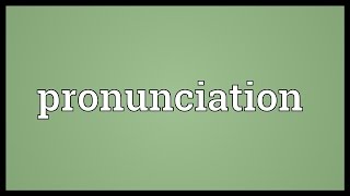 Pronunciation Meaning [upl. by Sirtaeb175]