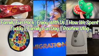 Family Fun Pack  Enjoy With Us  How We Spent Today  Family Fun Day  Routine Vlog [upl. by Inaluiak961]