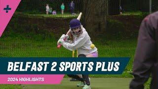 Belfast 2 Sports Plus 2024  Highlights of the week [upl. by Ursulina974]