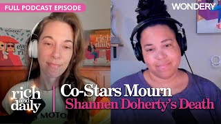 TV Icon Shannen Doherty Passes at 53  Rich and Daily  Podcast [upl. by Heimer]