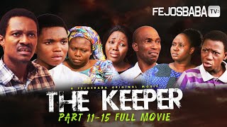 THE KEEPER FULL MOVIE PART 11  15  SEASON 3  Written by Femi Adebile  DELIVERANCE FROM ALTARS [upl. by Nelleeus]