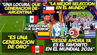 ¡PURO ELOGIOS PRENSA MUNDIAL ENCANTADA CON ARGENTINA CAMPEÓN DE LA COPA AMERICA ¡UNA LOCURA [upl. by Alue]