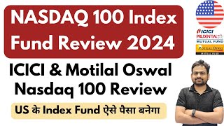 NASDAQ 100 Index Fund  Motilal Oswal Nasdaq 100 fund of fund  ICICI Nasdaq 100 Index Fund [upl. by Nylarac]