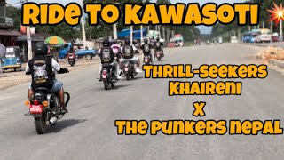 ThrillSeekers official ride to Kawasoti  Meet up with The Punkers Nepal ￼ [upl. by Anayrb94]