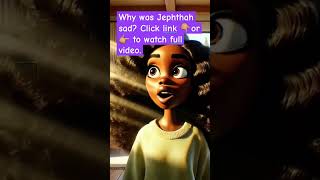 Jephthah is Sad animatedbiblestories [upl. by Iadrahc189]