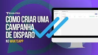 Disparando Uma Campanha Real no WhatsApp Com o EnviaClick  Tutorial Completo [upl. by Dotty]