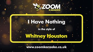 Whitney Houston  I Have Nothing  Karaoke Version from Zoom Karaoke [upl. by Penelopa]