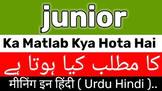 Junior Meaning  Junior Meaning In UrduHindi  Junior Ka Matlab Kya Hai  Junior Ka Meaning Kya Hai [upl. by Chip]